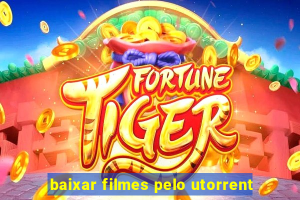 baixar filmes pelo utorrent